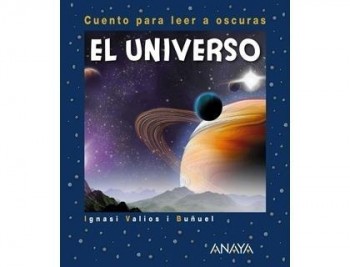 Libro anaya el universo para leer a oscuras tapa cartone 24 paginas 200x165 mm