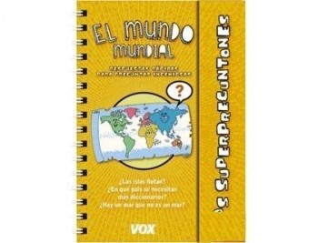 Libro vox superpreguntones el mundo mundial encuadernacion doble espiral 96 paginas 215x 175 mm