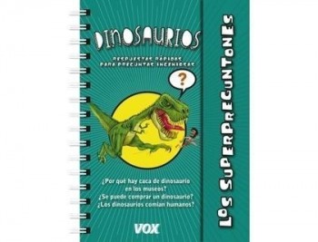 Libro vox superpreguntones dinosaurios encuadernacion doble espiral 96 paginas 215x 175 mm